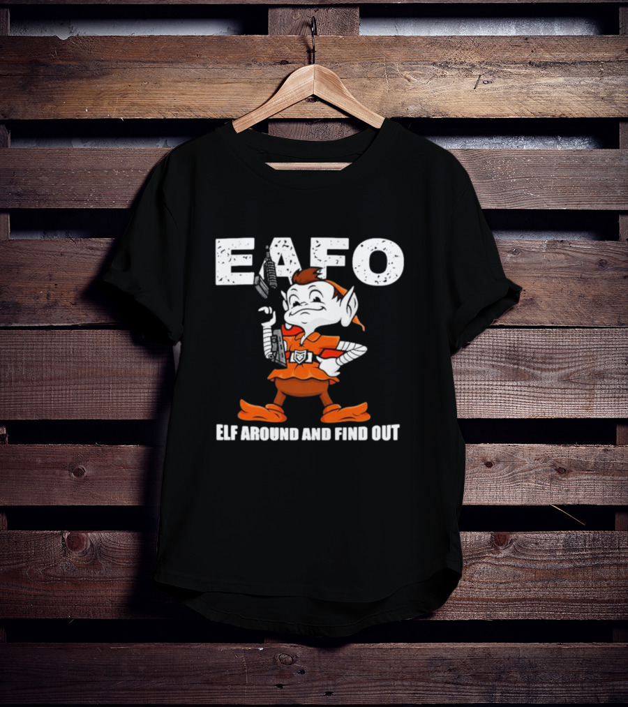 Browns EAFO Elf Around And Find Out T-Shirt