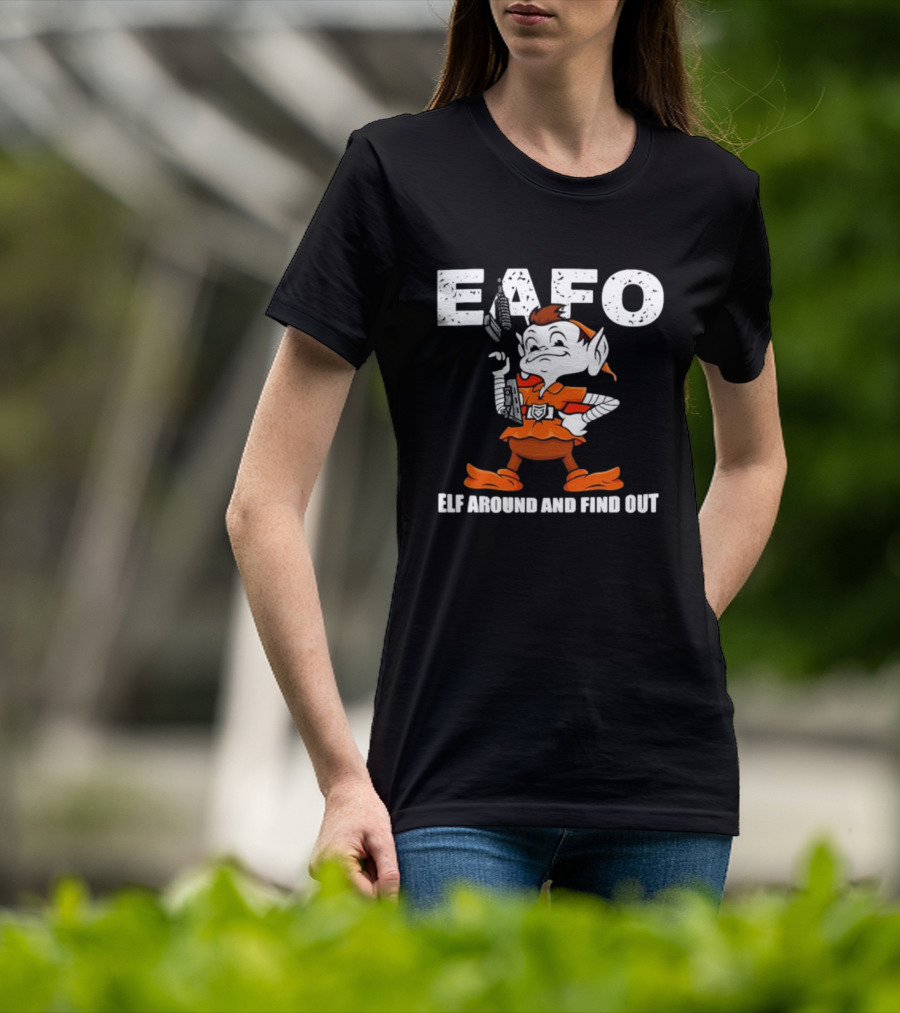 Browns EAFO Elf Around And Find Out T-Shirt