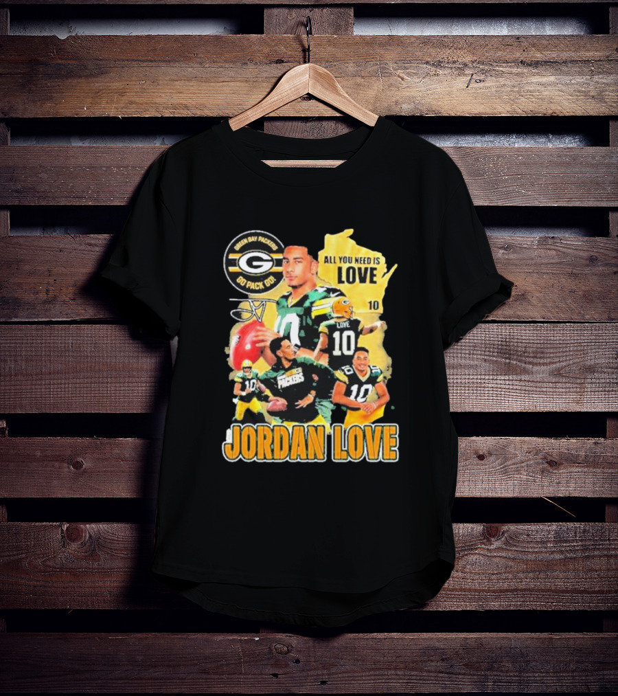 Jordan Love Green Bay Packers All You Need Is Love 10 Go Pack Go T-Shirt