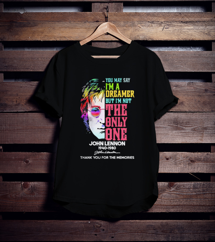 You May Say I'm A Dreamer Rainbow Portrait John Lennon 1940-1980 Thank You For The Memories T-Shirt