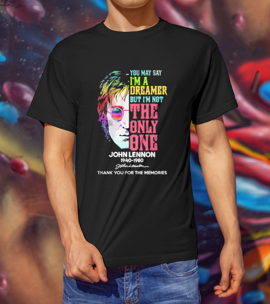 You May Say I'm A Dreamer Rainbow Portrait John Lennon 1940-1980 Thank You For The Memories T-Shirt