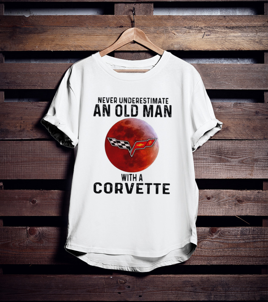 Never Underestimate An Old Man With A Corvette Blood Moon T-Shirt