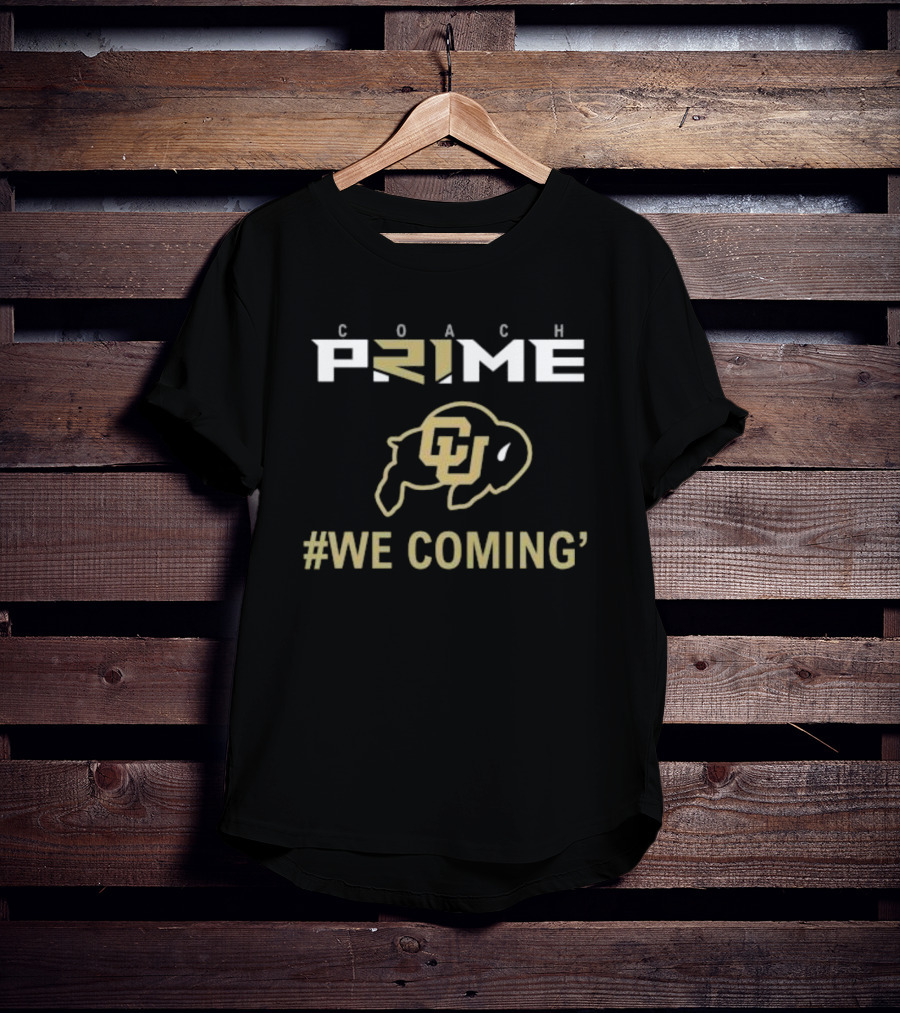 Coach Prime CU Buffaloes #We Coming T-Shirt