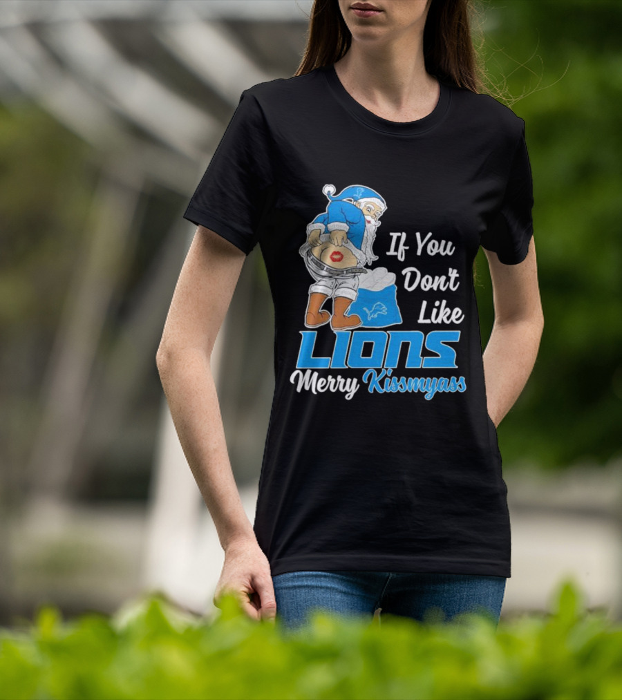 If You Don't Like Lions Merry Kissmyass Santa T-Shirt