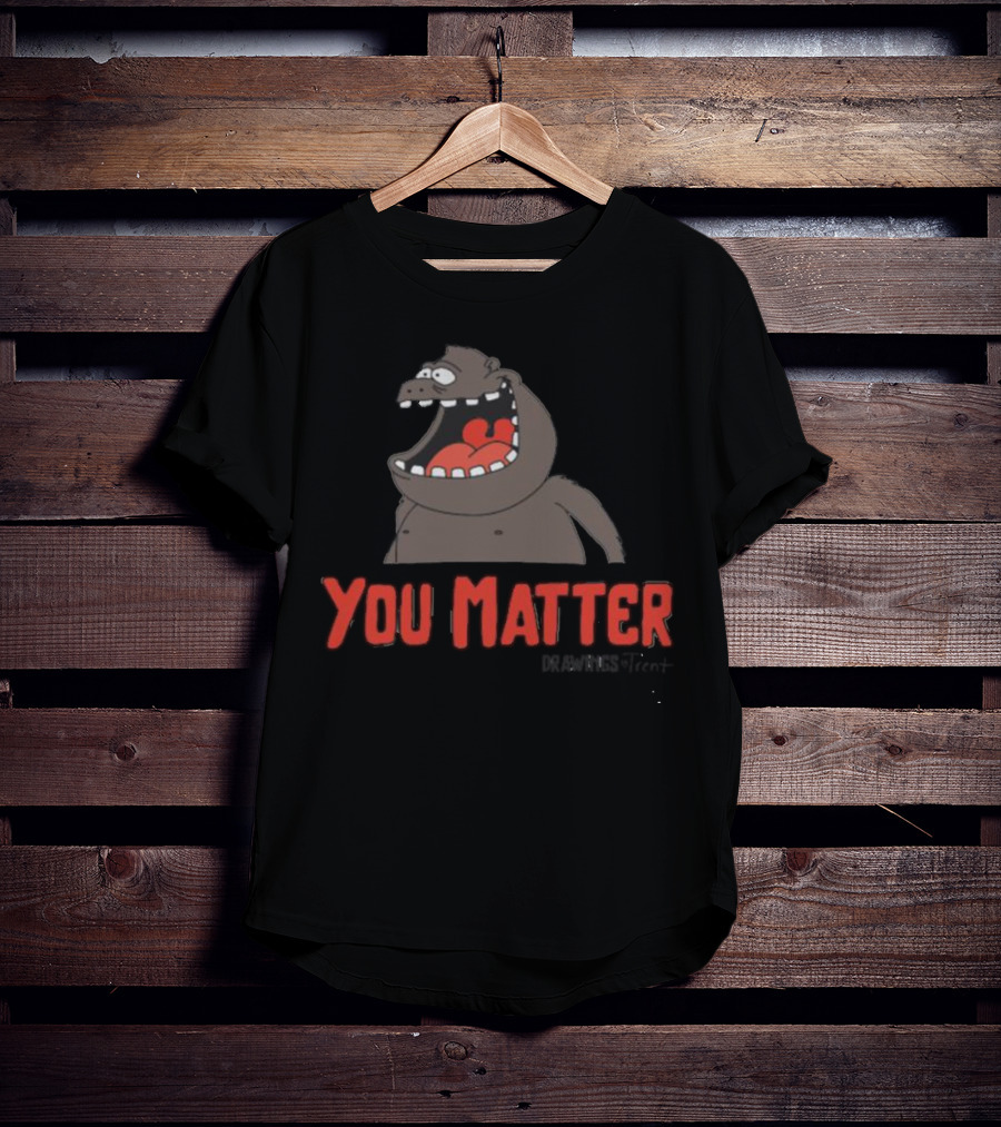 You Matter Trent Cap Cartoon Character T-Shirt