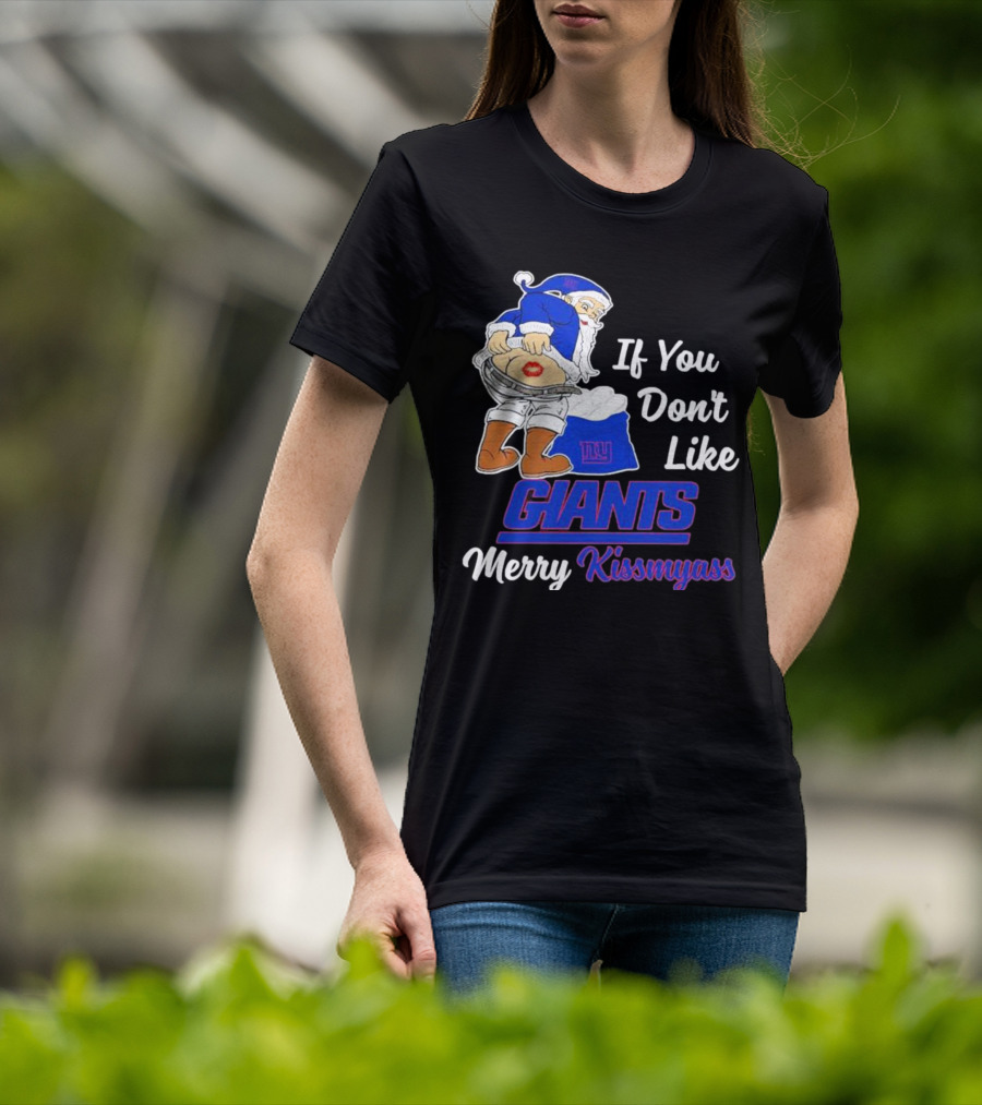 If You Don’t Like Giants Merry Kissmyass Santa T-Shirt