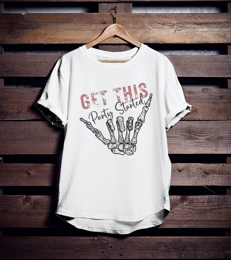 Get This Party Started Skeleton Hand T-Shirt