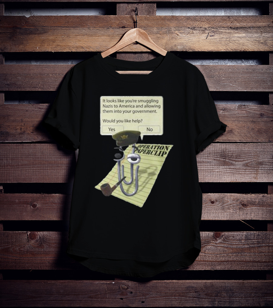 Operation Paperclip Smuggling Nazis Into America Clippy Meme T-Shirt