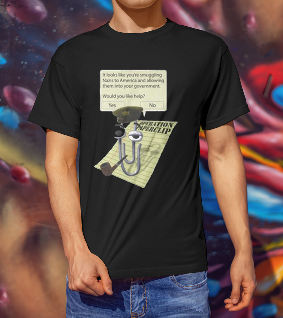 Operation Paperclip Smuggling Nazis Into America Clippy Meme T-Shirt