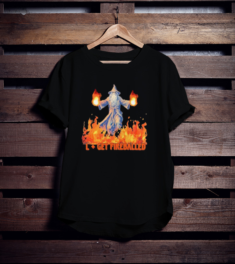 Wizard L Get Fireballed Flaming Wizard With Fireball Spells T-Shirt