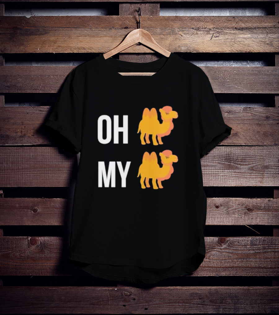 OH CAMEL MY CAMEL OH MY CAMEL CAMEL T-Shirt