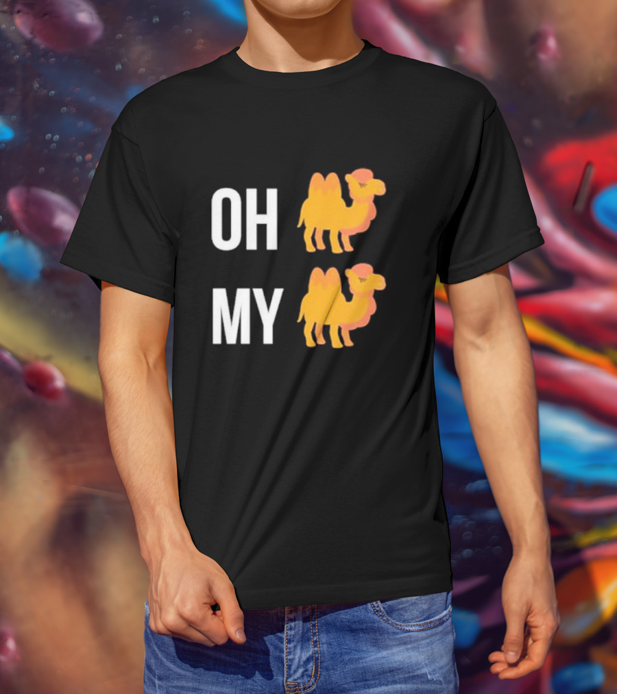 OH CAMEL MY CAMEL OH MY CAMEL CAMEL T-Shirt