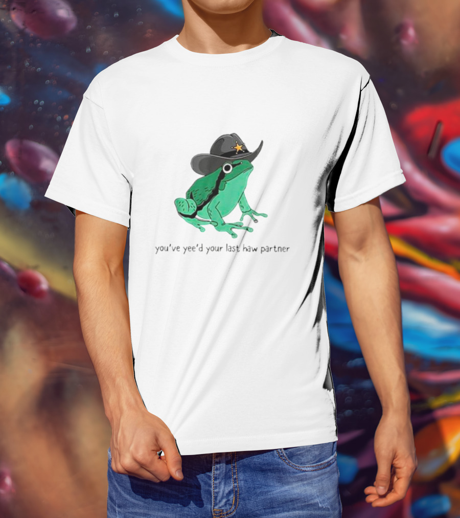 Frogs Cowboys You've Yee'd Your Last Haw Partner Deputy Sheriff Frog T-Shirt