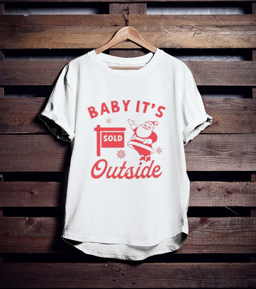 Baby It's Sold Outside Santa Claus Snowflakes T-Shirt