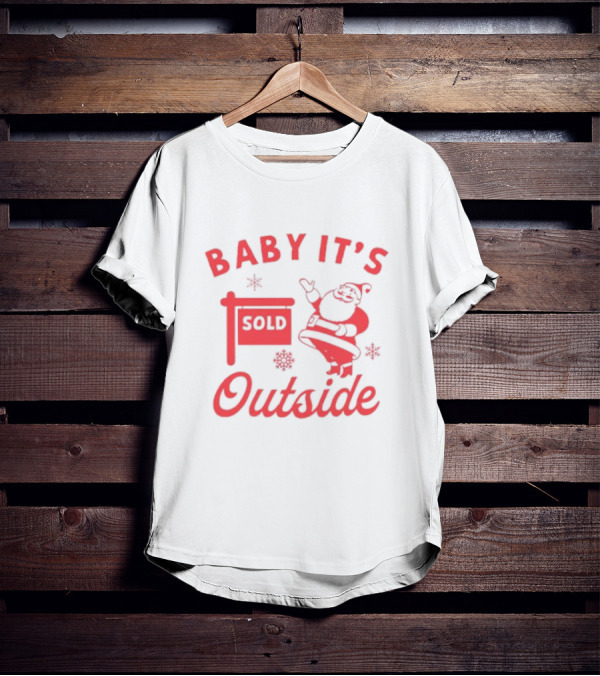 Baby It's Sold Outside Santa Claus Snowflakes T-Shirt
