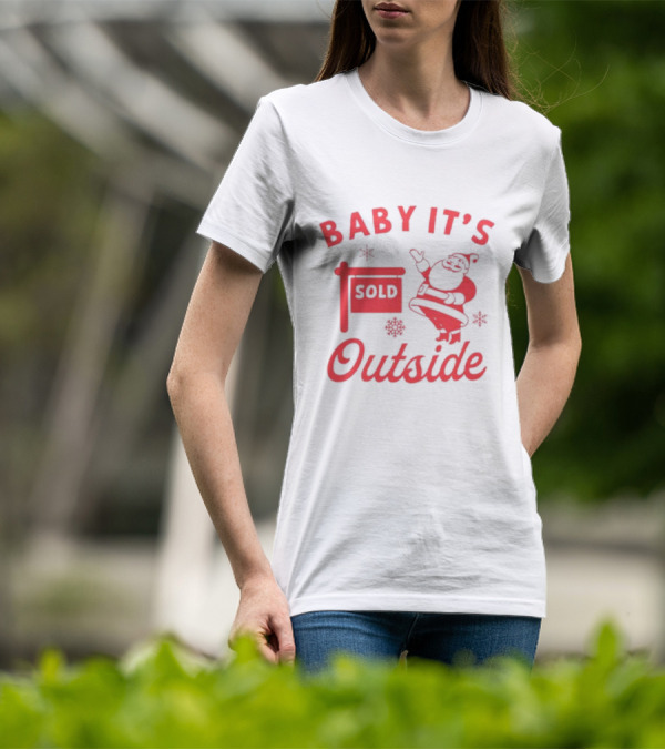 Baby It's Sold Outside Santa Claus Snowflakes T-Shirt