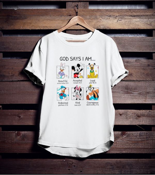 God Says I Am Beautiful Accepted Loyal Redeemed Kind Courageous Disney Characters T-Shirt