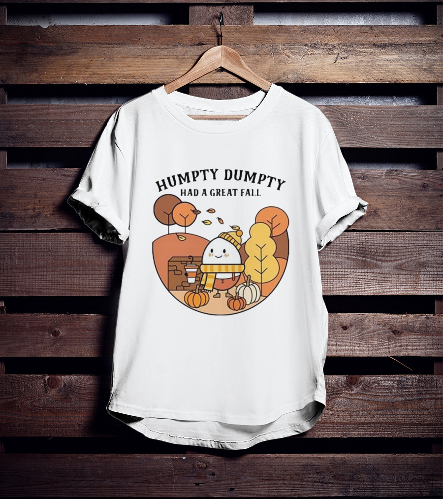 Humpty Dumpty Had A Great Fall Autumn Scene With Pumpkins And Leaves T-Shirt