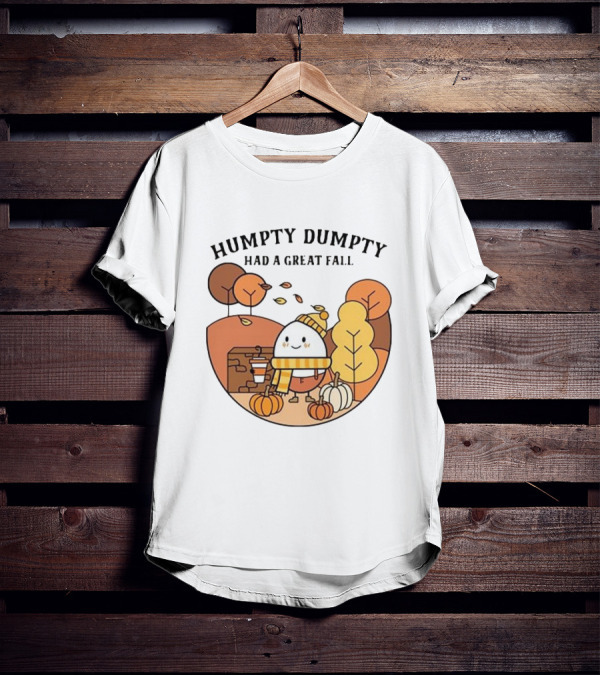 Humpty Dumpty Had A Great Fall Autumn Scene With Pumpkins And Leaves T-Shirt