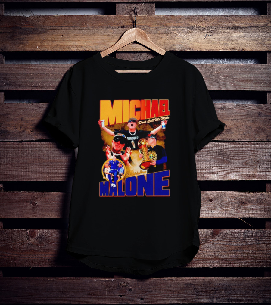 Michael Malone Don’t Call Me Mike Basketball Champion Coach T-Shirt