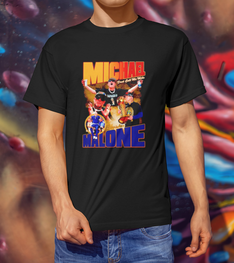 Michael Malone Don’t Call Me Mike Basketball Champion Coach T-Shirt