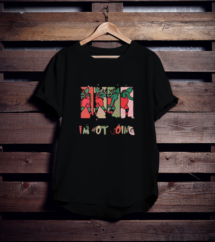 That's It I'm Not Going Grinchmas Green Grinch Walking Away T-Shirt