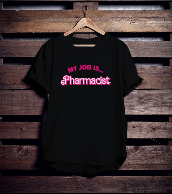 My Job Is Pharmacist Barbie T-Shirt