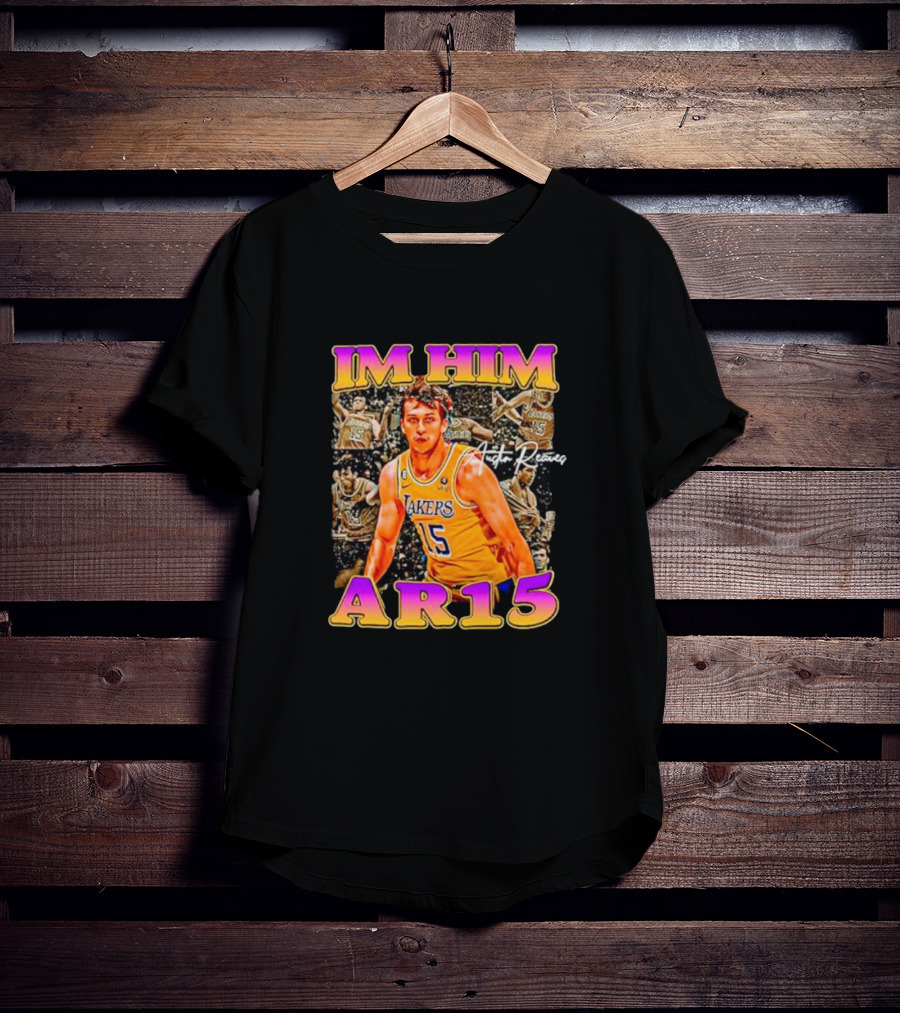 IM HIM AR15 Austin Reaves Lakers Basketball T-Shirt
