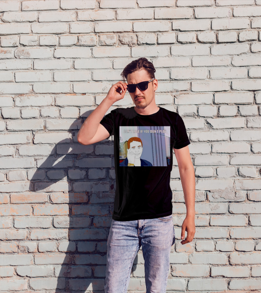 Can't Lose If You Don't Play Smart Thinking Meme T-Shirt