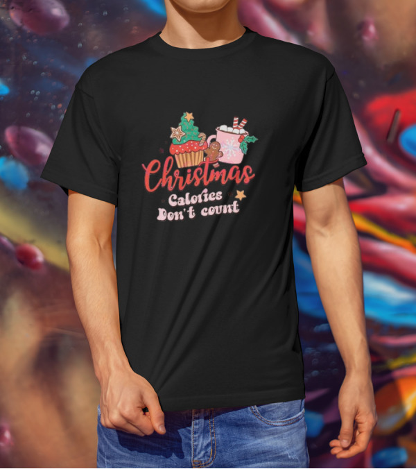Christmas Calories Don’t Count Cupcake Gingerbread Hot Chocolate T-Shirt