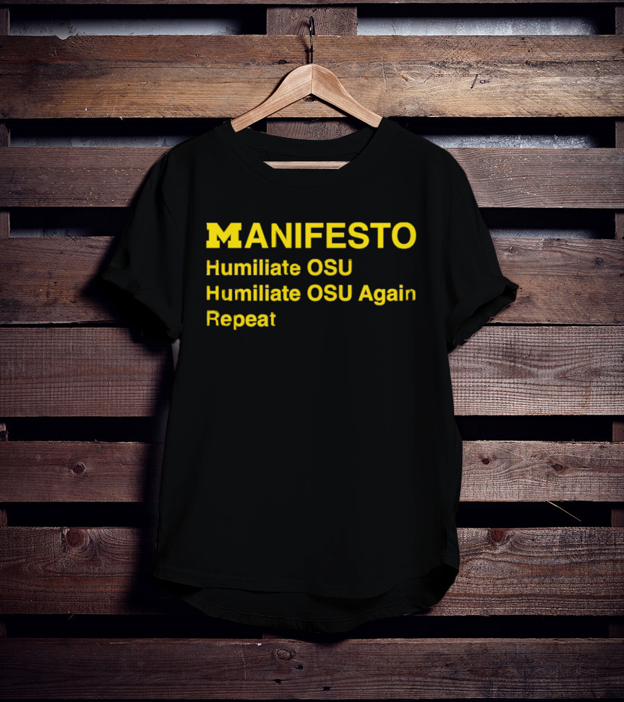 Michigan Wolverines Manifesto Humiliate OSU Repeat T-Shirt