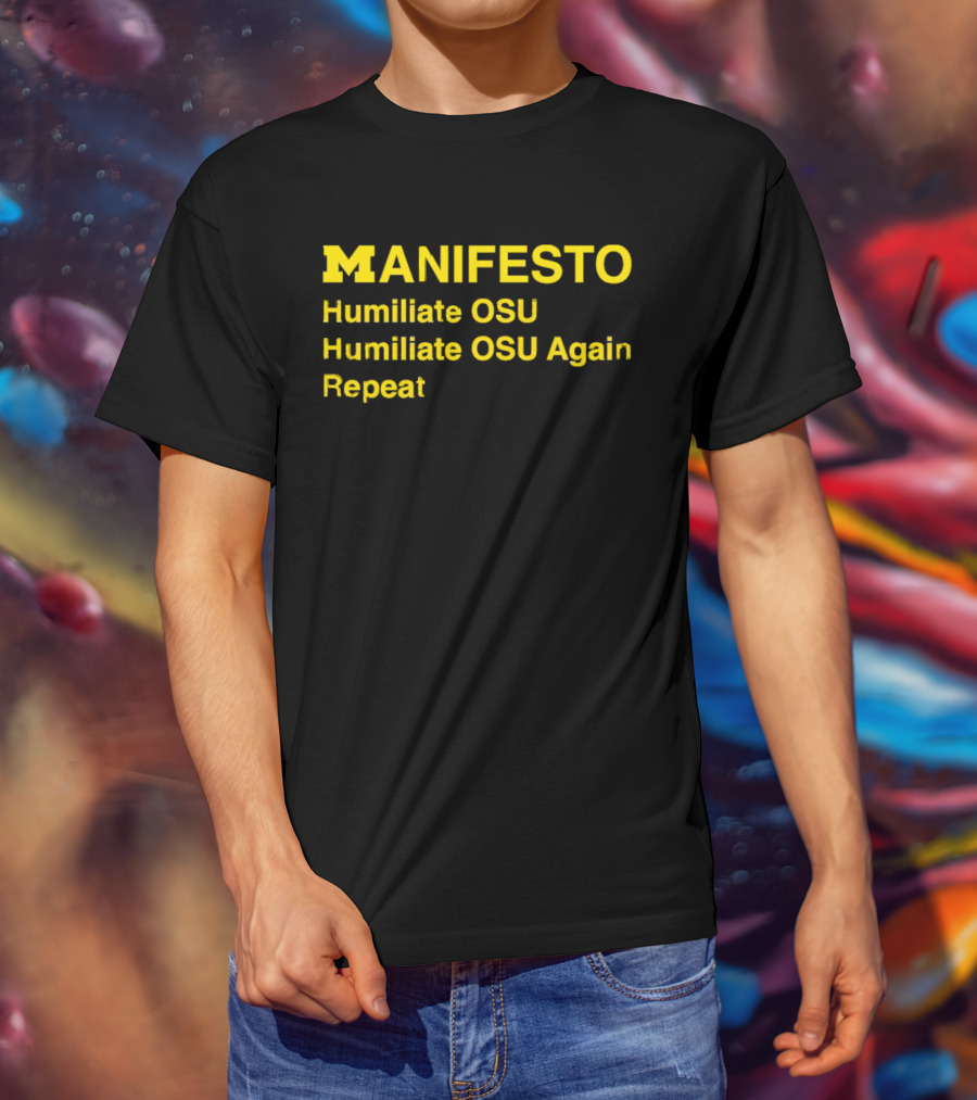 Michigan Wolverines Manifesto Humiliate OSU Repeat T-Shirt