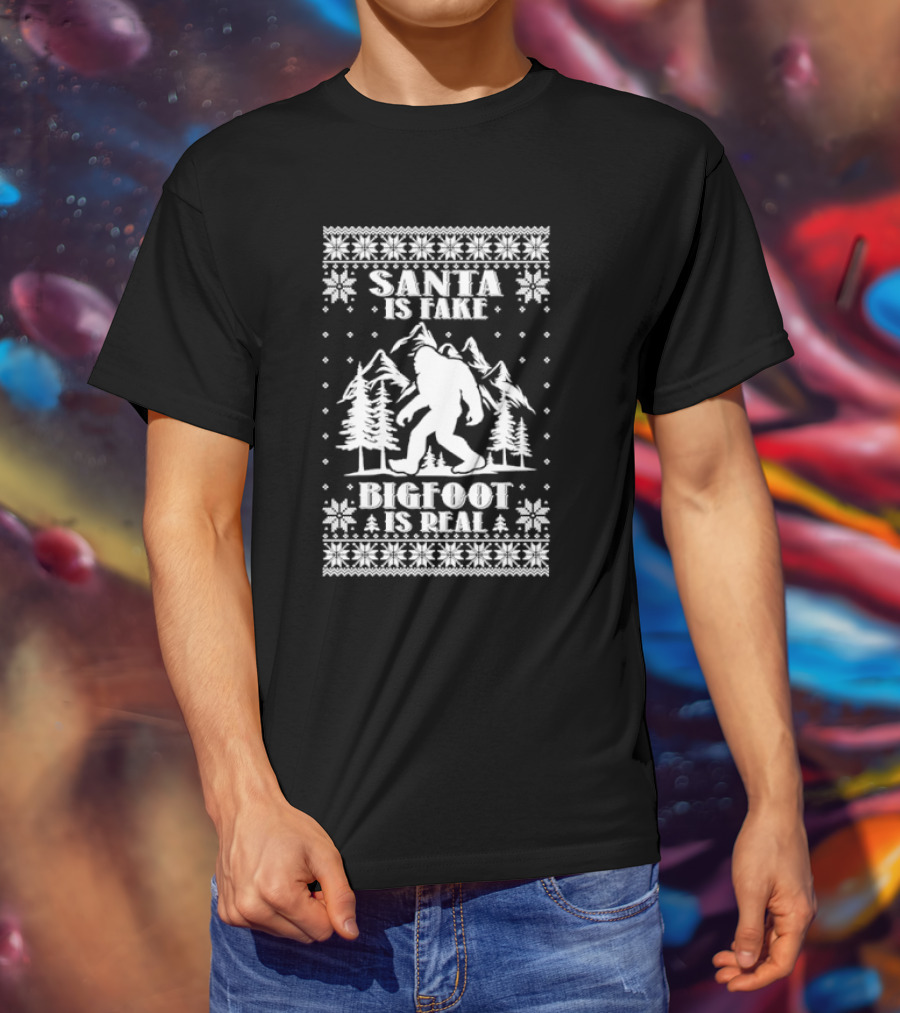 Santa Is Fake Bigfoot Is Real Christmas T-Shirt