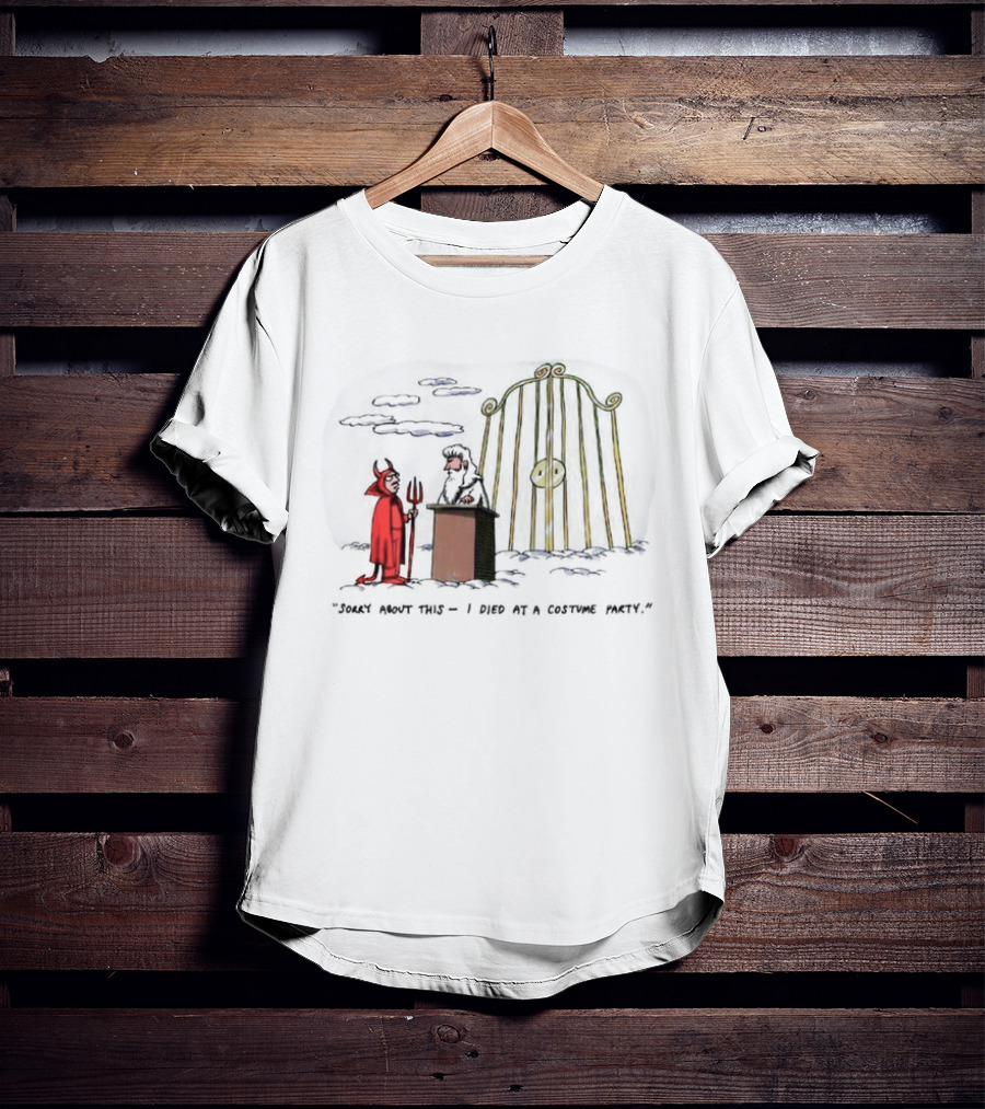 Sorry About This I Died At A Costume Party Devil Cartoon At Heaven's Gate T-Shirt