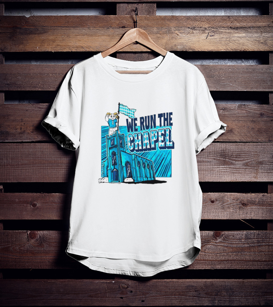 North Carolina Tar Heels We Run The Chapel Ram Mascot On Tower With Flag T-Shirt