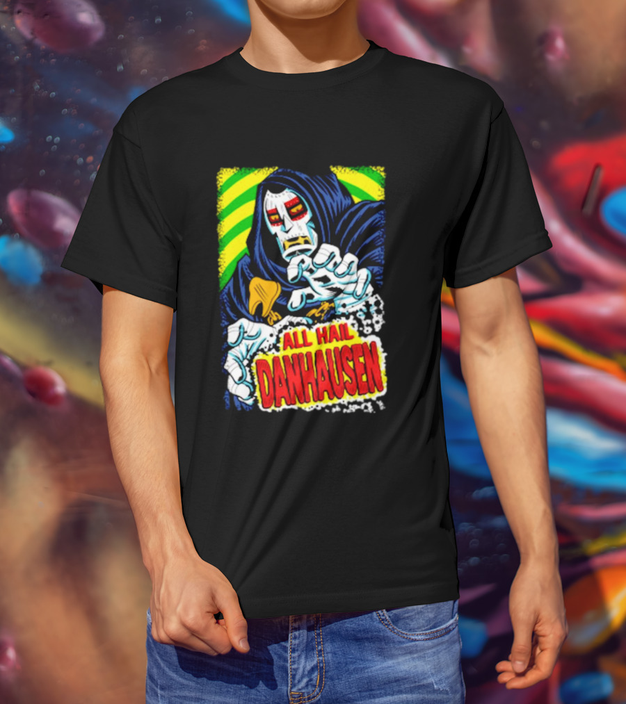 All Hail Danhausen Mysterious Comic Style T-Shirt