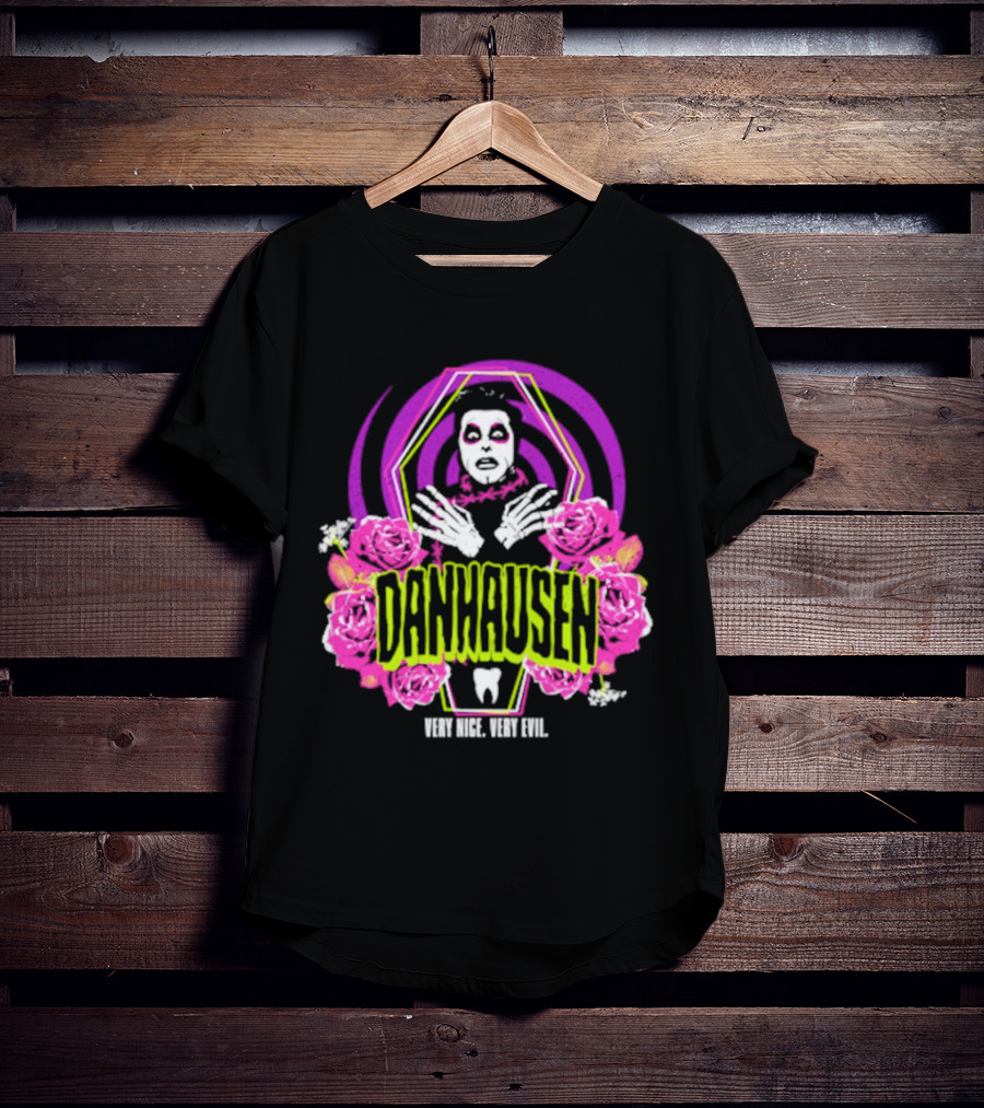 Danhausen Very Nice Very Evil Eternal Resthausen Roses T-Shirt