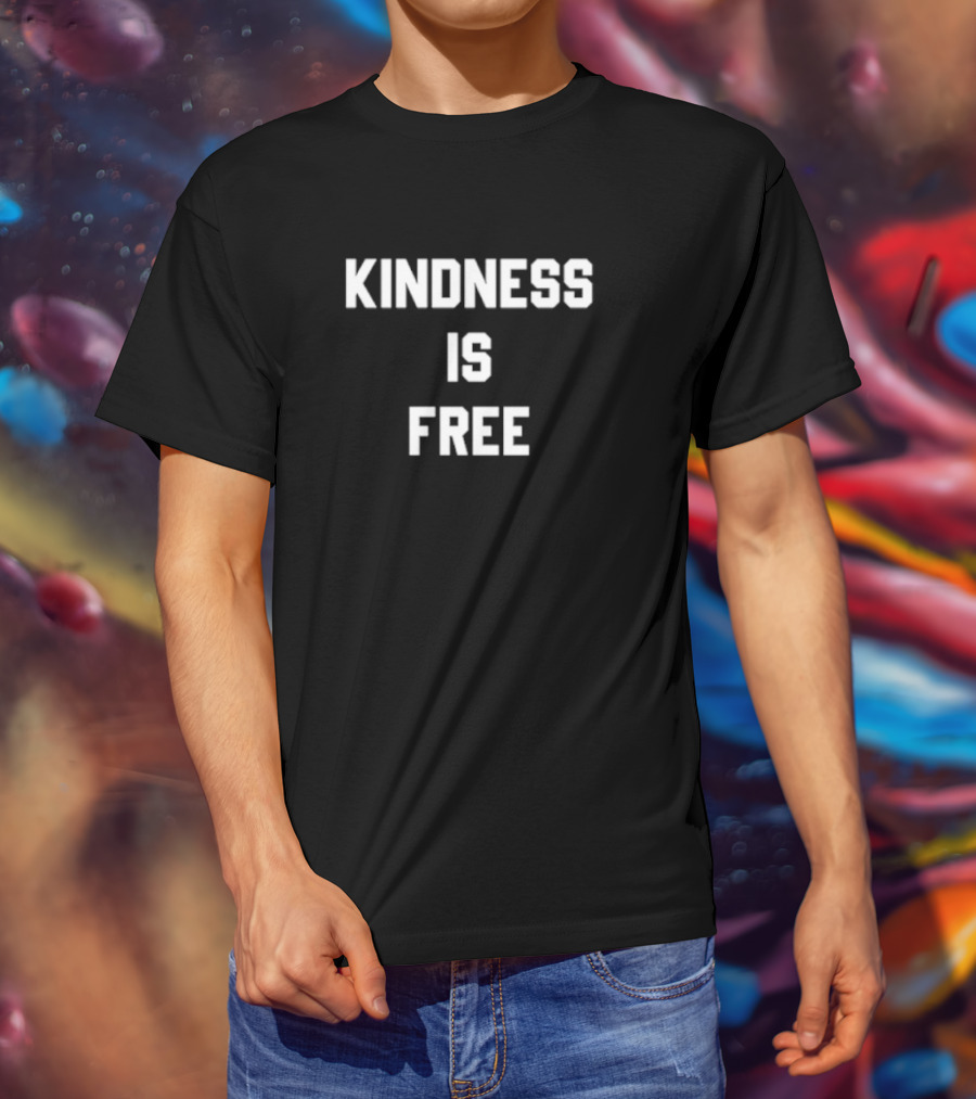 KINDNESS IS FREE Text T-Shirt