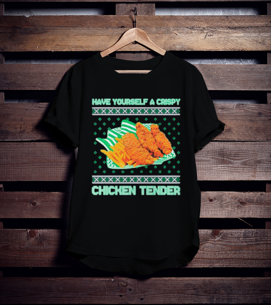Have Yourself A Crispy Chicken Tender Festive Green T-Shirt