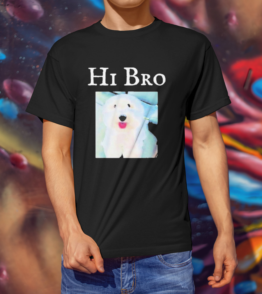 Hi Bro Fluffy Dog Image T-Shirt