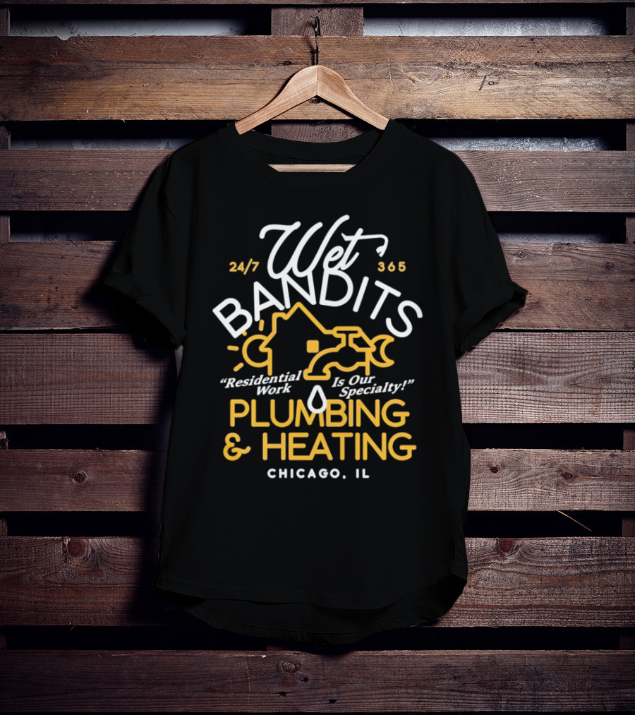 Wet Bandits Residential Plumbing And Heating Chicago IL 24/7 365 T-Shirt