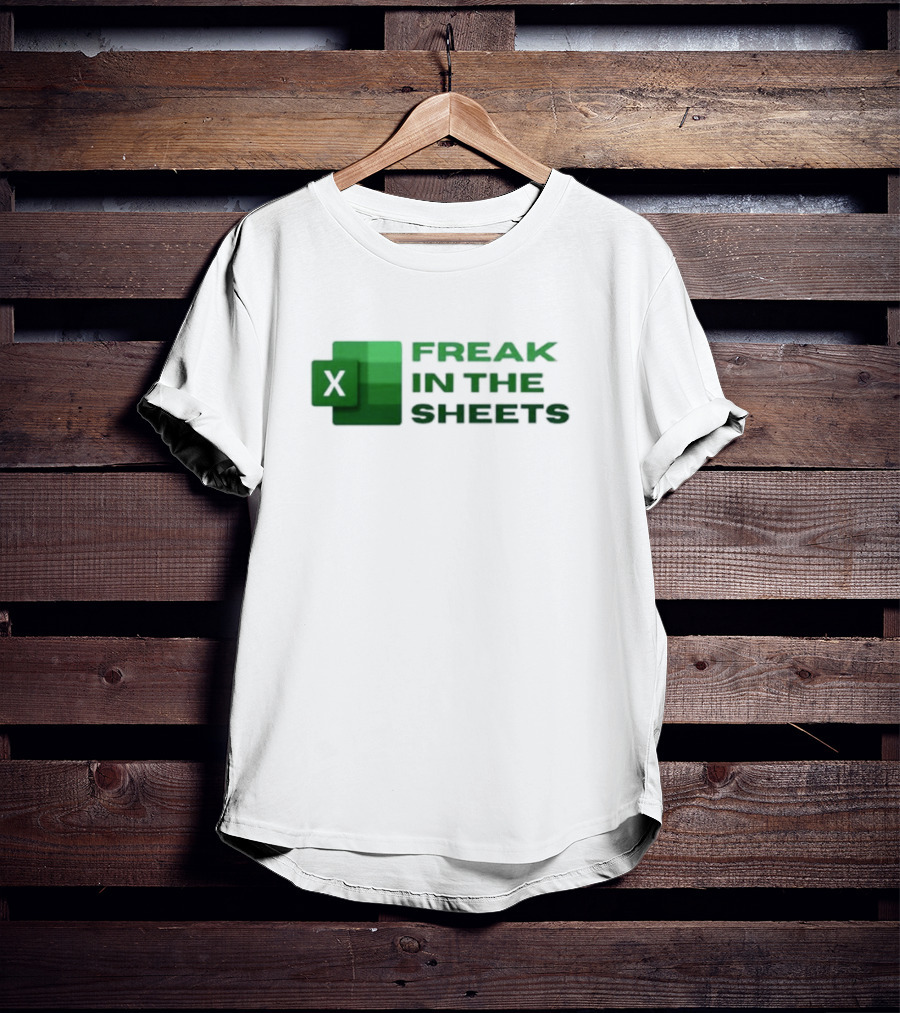 Excel Freak In The Sheets Spreadsheet Enthusiast T-Shirt