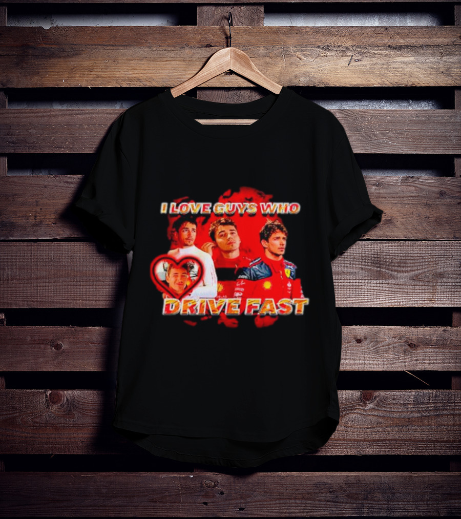 I Love Guys Who Drive Fast Racing Vibes T-Shirt