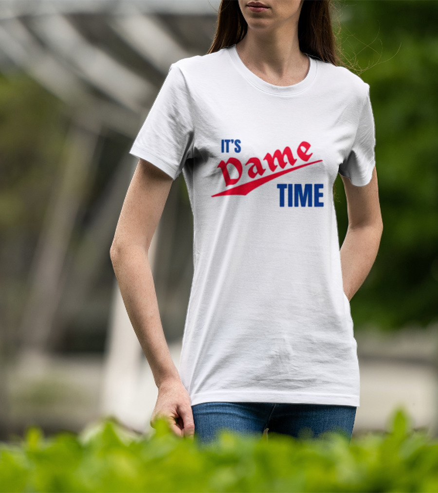 It's Dame Time Basketball Fan Catchphrase T-Shirt