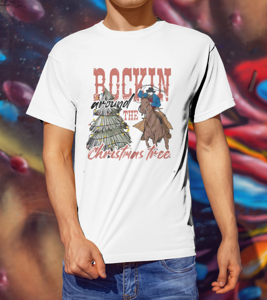 Cowboy Rockin Around The Christmas Tree With Decorated Holiday Spirit T-Shirt