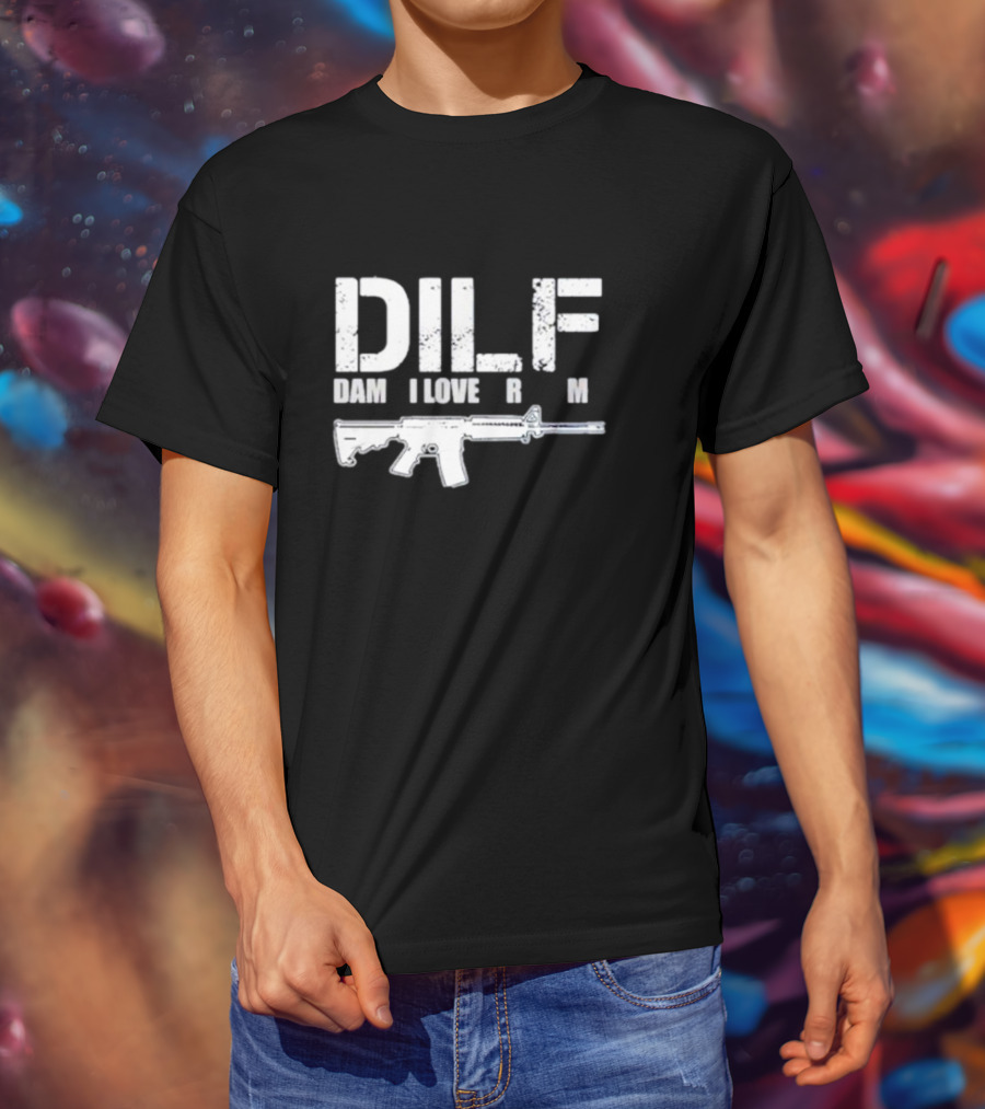 DILF Damn I Love Firearm Rifle T-Shirt