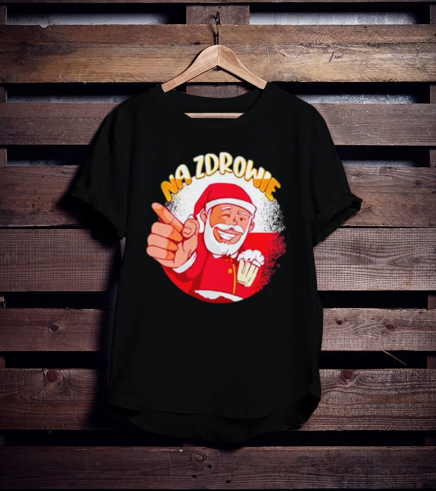 Na Zdrowie Santa Holding Beer Toast With Smile T-Shirt