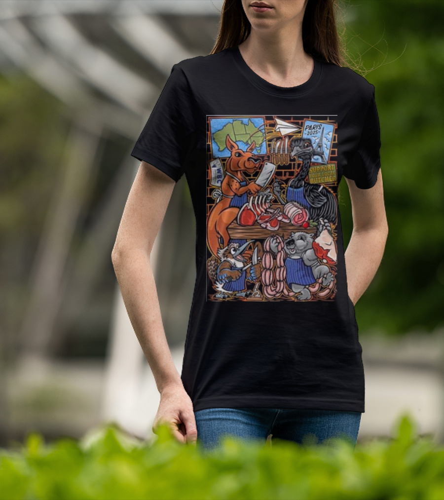 Paris 2025 Support Your Local Butcher Australian Animals Butchery Scene T-Shirt