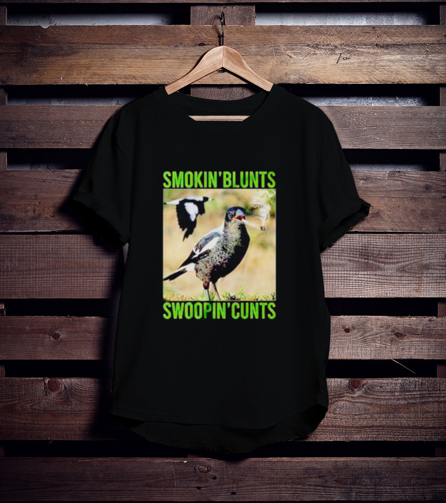 SMOKIN’ BLUNTS SWOOPIN’ CUNTS Bird Smoking And Flying T-Shirt
