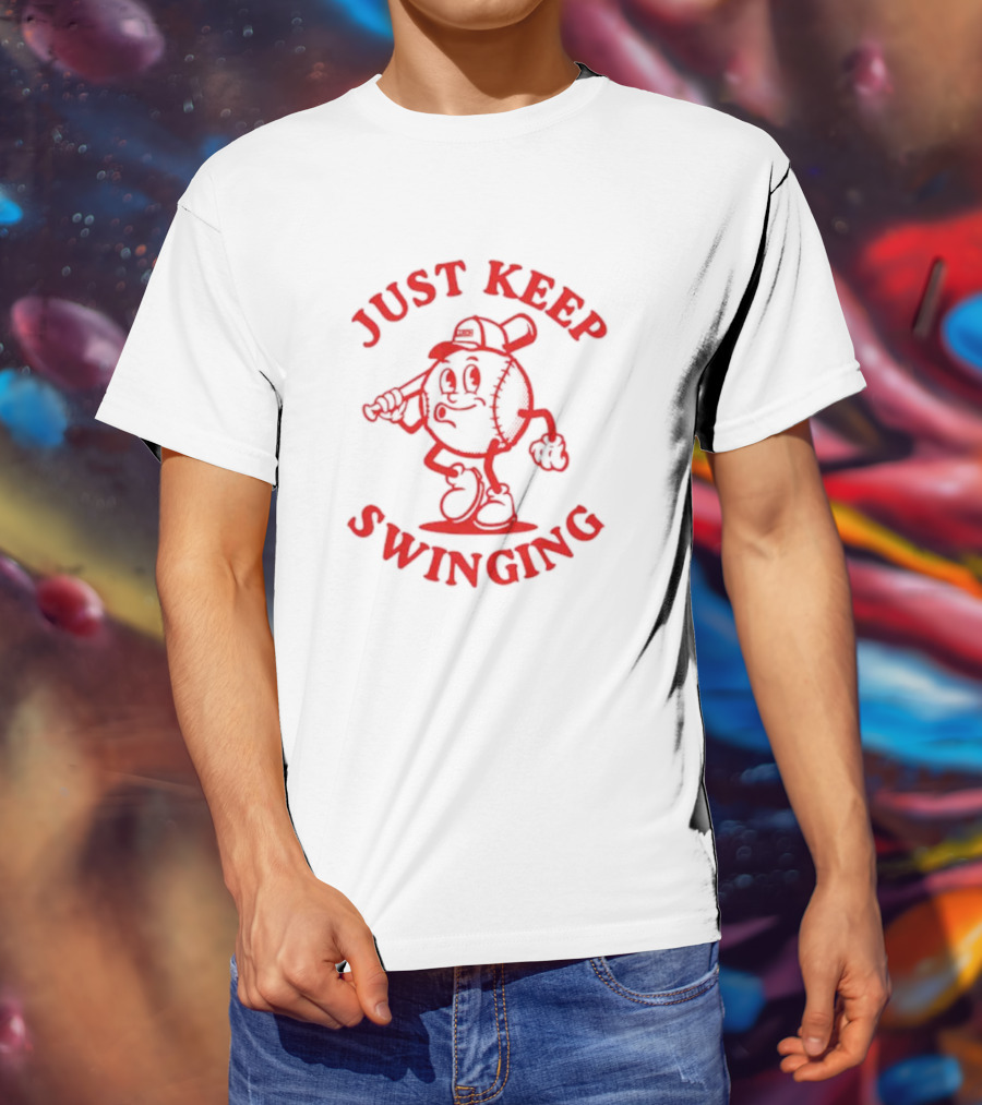 JUST KEEP SWINGING Baseball Character T-Shirt
